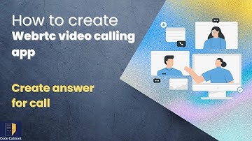 Create webrtc video calling app - (Part 7) Creating answer for call #webrtc