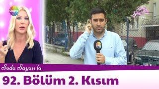 Seda Sayan'la 92. Bölüm 2. Kısım | 25 Mayıs 2018