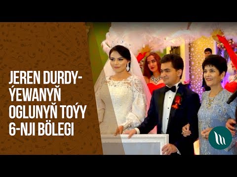 Jeren Durdyýewanyň oglunyň toýy | 2018 (6-nji bölegi) dowamy bar