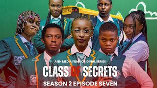 CLASS OF SECRETS SEASON 2 EPISODE 7 | NIGERIAN HIGH SCHOOL DRAMA
