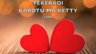 Video thumbnail of "KAMNA TEKERAOI KAROTU MA KETTY by Teidy Boy_Bwenaman_KB4/Lowland Production - Kiribati@tm.."