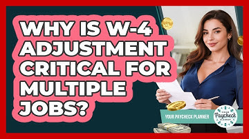 Why Is W-4 Adjustment Critical For Multiple Jobs? - Your Paycheck Planner