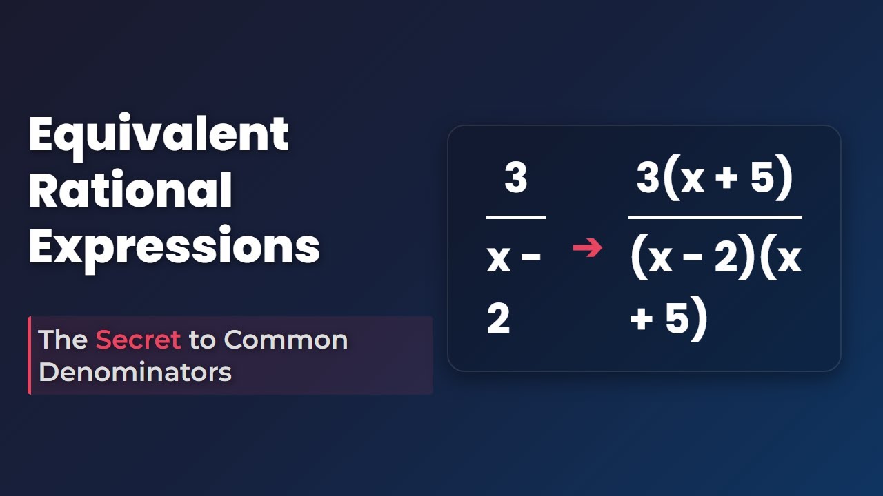 Equivalent Rational Expressions: Master Common Denominators! - YouTube