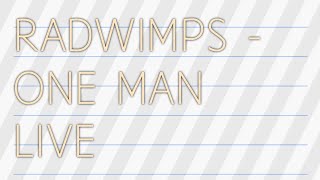 Radwimps One Man Live Youtube