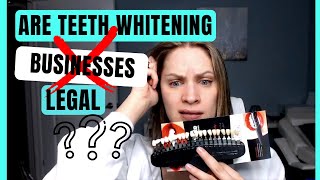 Are Teeth Whitening Businesses LEGAL with No Dental Experience??