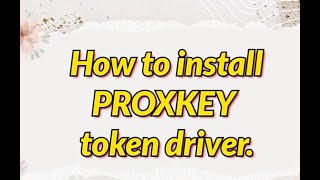 How to install Proxkey Token Driver for Digital Signature screenshot 3