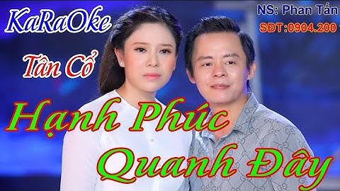 KARAOKE /Tân Cổ HẠNH PHÚC QUANH ĐÂY/PHAN TẤN ĐẠT/MỸ TIÊN.Hát Nghe Nát Lòng Nát Dạ