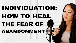 Heal Your Fear of ABANDONMENT with This Key Ingredient