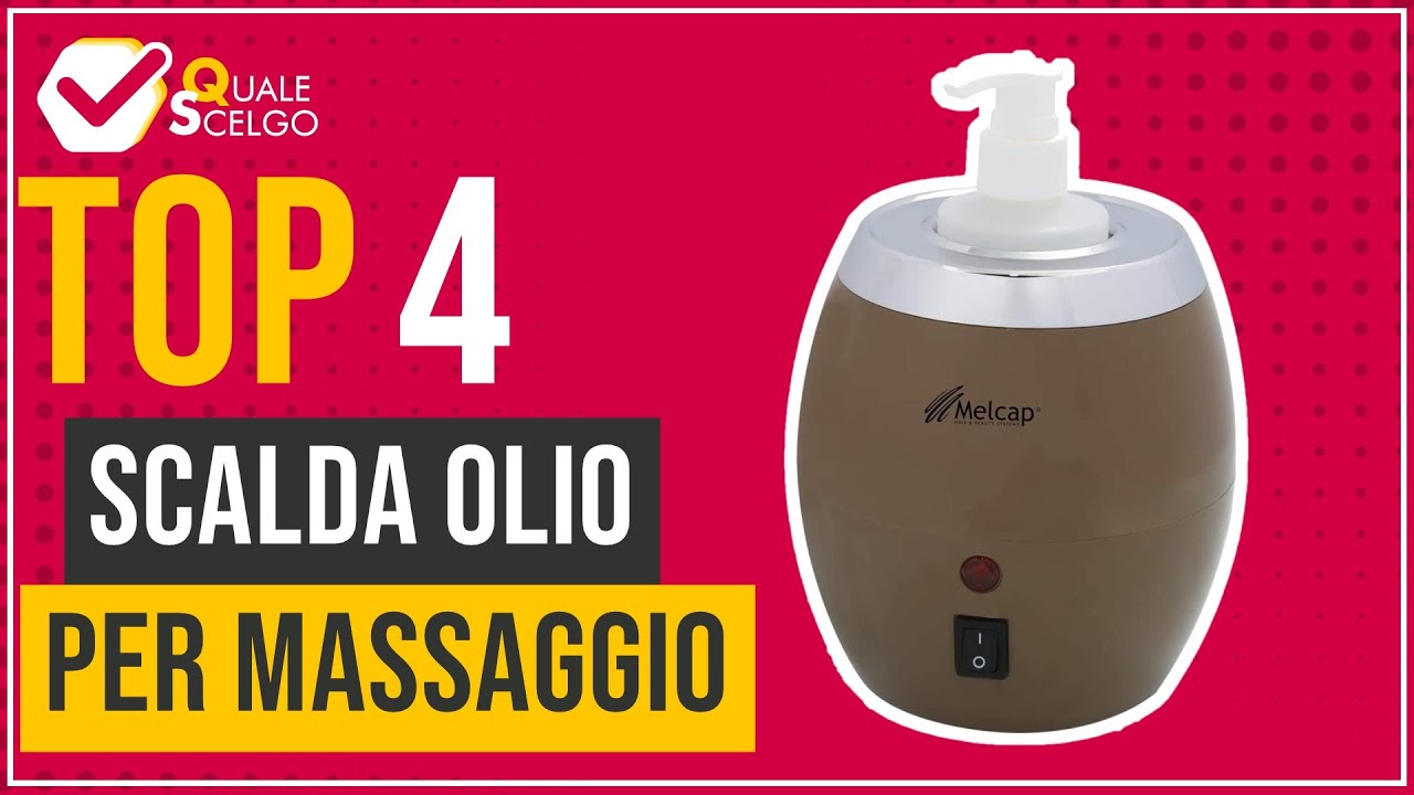 Scalda olio per massaggio - Top 4 - (QualeScelgo) 