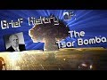 A Brief History of: The Largest Man Made Explosion (Tsar Bomba)