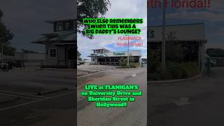 FLANIGAN'S in Hollywood on Sheridan Street and University Drive!! Who Remembers the Old Building?
