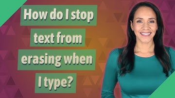 How do I stop text from erasing when I type?