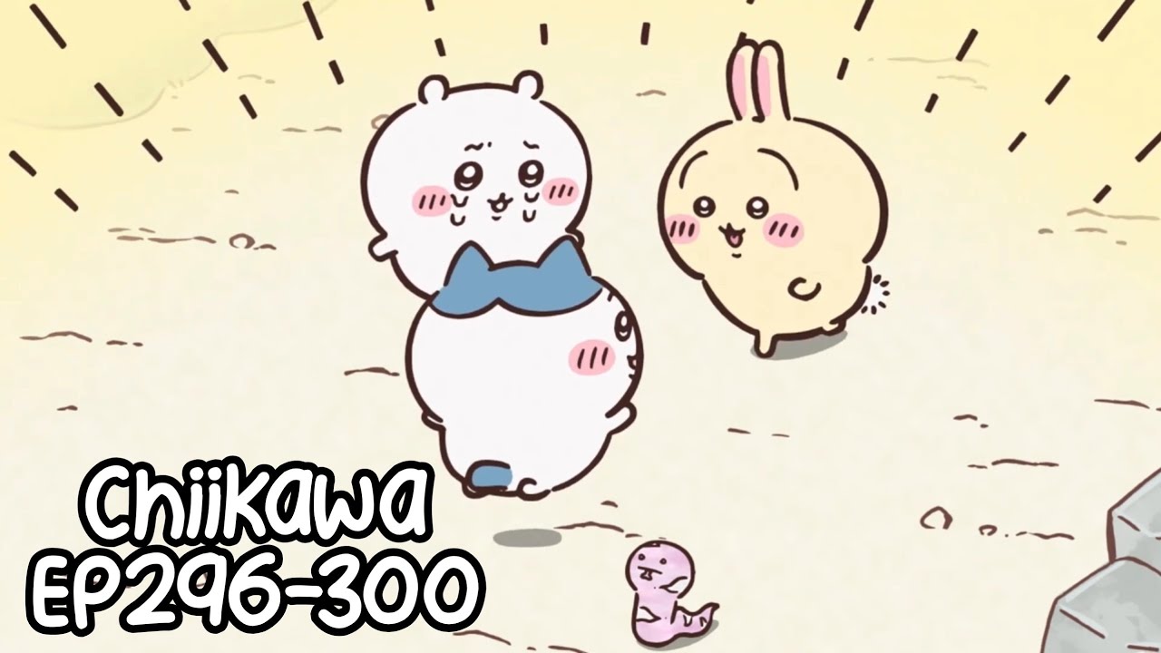 Chiikawa EP296-300 Compilation 大集合