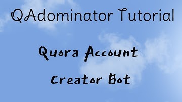 Quora Account Creator Bot - How to  Auto & Bulk Register Quora Accounts