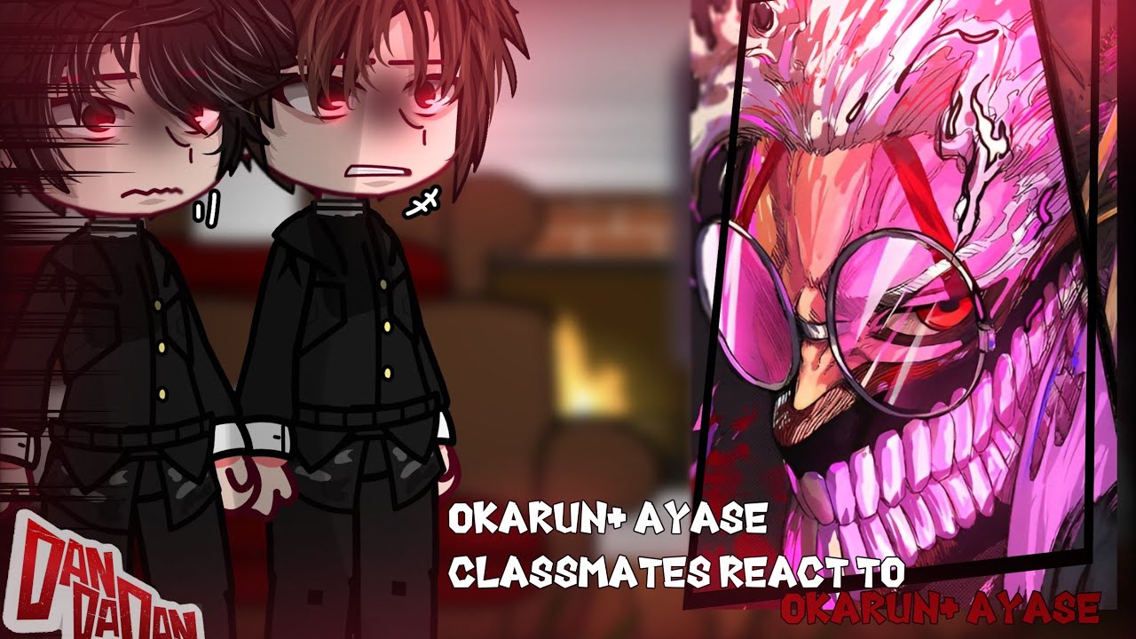|| DANDADAN » Ayase/Okarun Classmates React to AYASE & OKARUN || DDD GCRV || dandadan react 🇷🇺🇪🇸🇸🇦🇺🇸