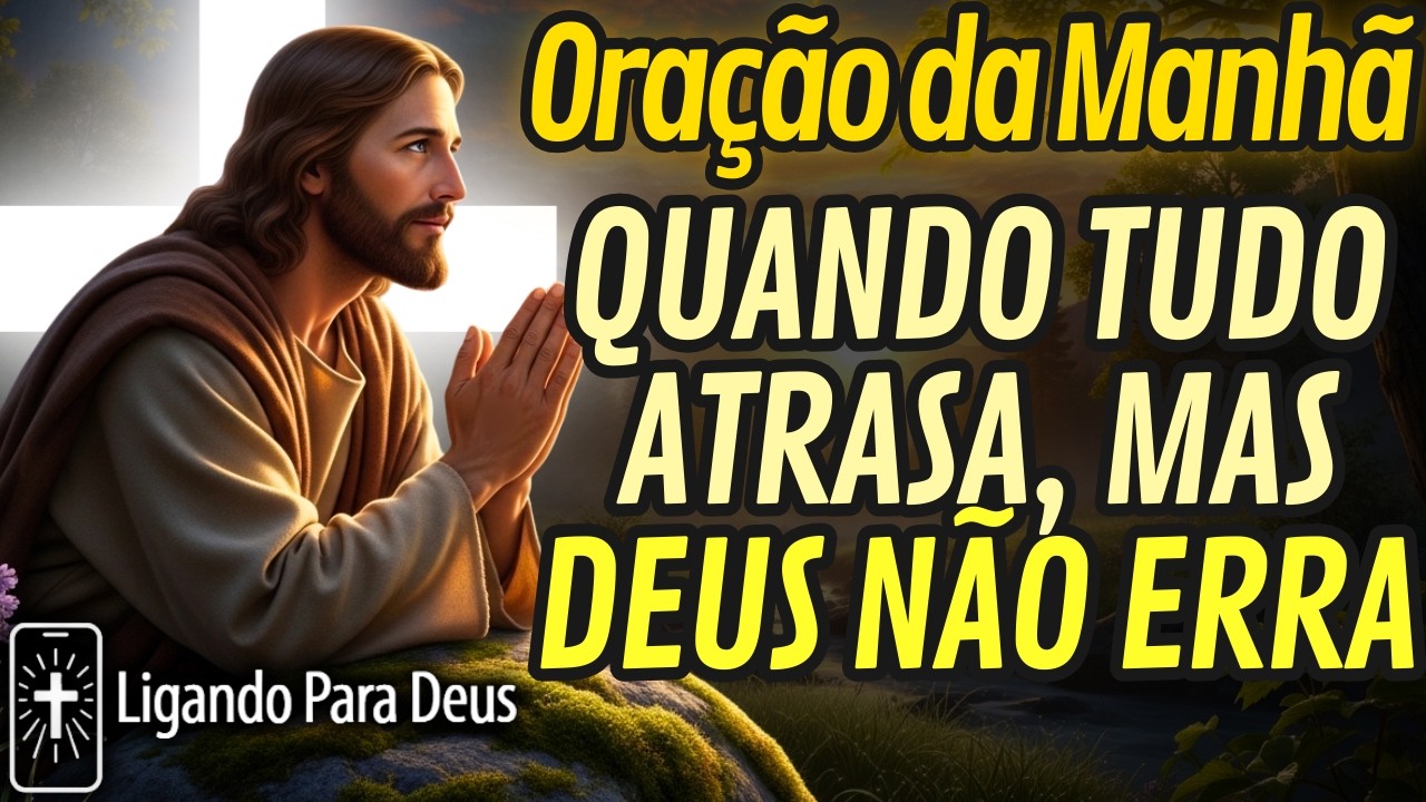 APRENDENDO A CONFIAR NO TEMPO CERTO | ORAÇÃO DA MANHÃ