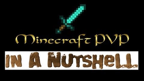 Minecraft: PVP In A Nutshell