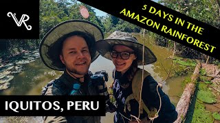 OUR EXPERIENCE IN THE AMAZON RAINFOREST — IQUITOS, PERU (SIX MONTHS IN SOUTH AMERICA — TRAVEL VLOGS)