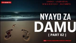PART 02 - NYAYO ZA DAMU | SIMULIZI YA KUSISIMUA