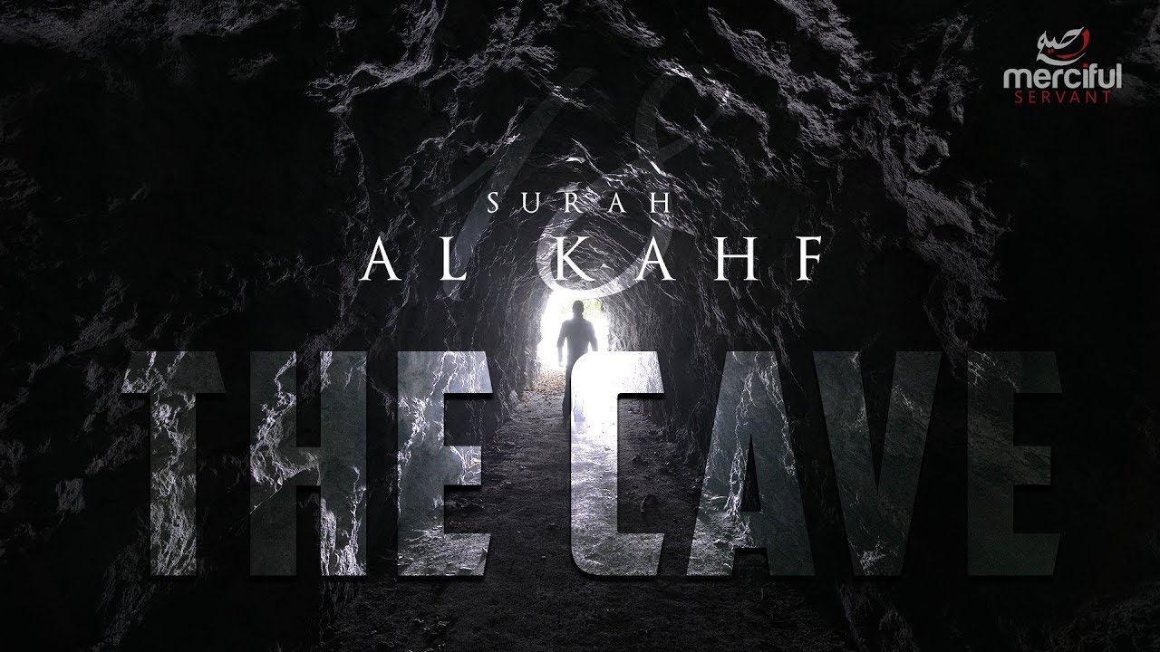 THE CAVE - AL-KAHF (QURAN PROTECTION AGAINST DAJJAL)