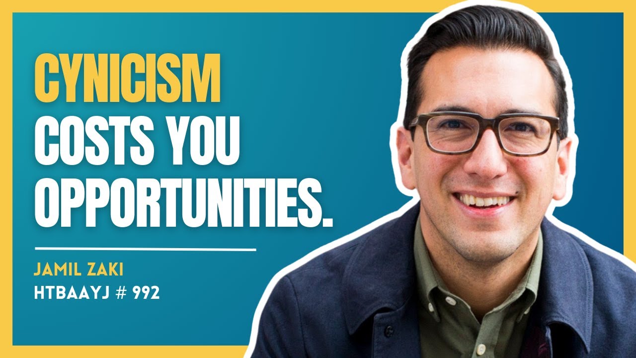 992: How to Break Free from Cynicism and Reclaim Hope with Jamil Zaki ...