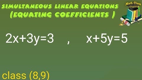 Simultaneous Linear Equations class 9 icse, Simultaneous Linear Equations by Equating Coefficients