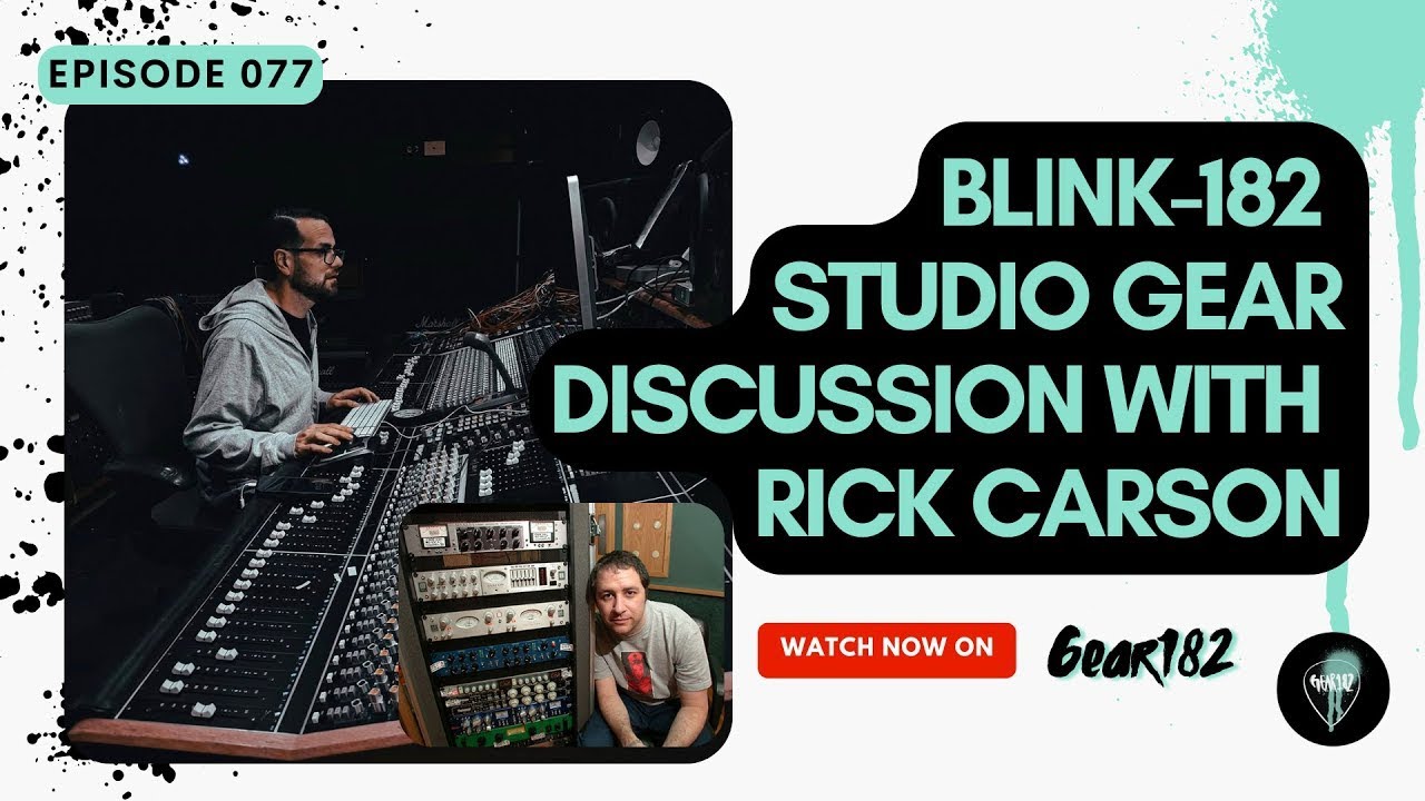 Blink-182 Studio Gear Discussion with Rick Carson