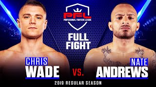 Full Fight | Chris Wade vs Nate Andrews | PFL 2, 2019