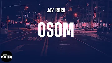 Jay Rock - OSOM (feat. J. Cole) (lyrics)