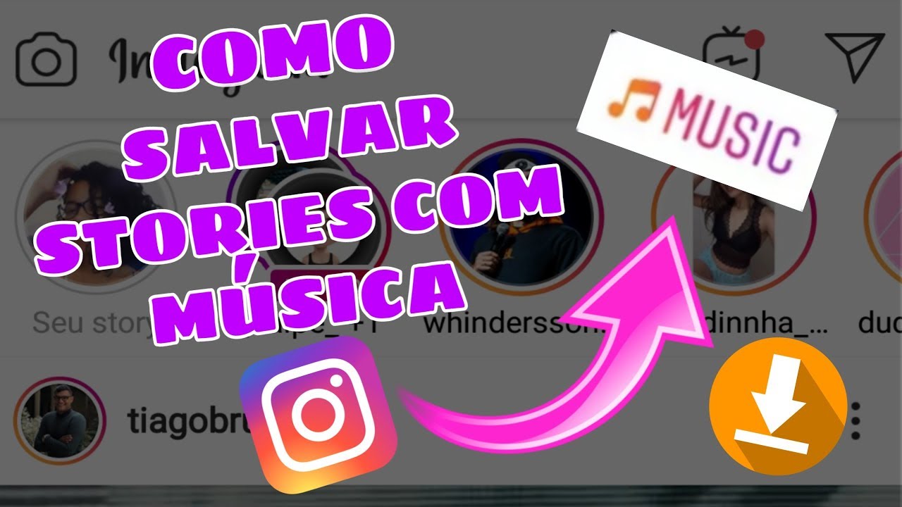 COMO SALVAR OS STORIES DO INSTAGRAM COM MÚSICA - YouTube