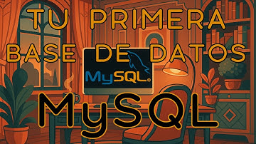 MySQL 04 - Cómo crear una Base de Datos y Tablas