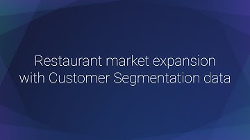 Restaurant market expansion with Customer Segmentation data