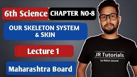 6th Science | Chapter 8 | Our Skeleton System & Skin | Lecture 1 | JR Tutorials |