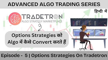 📈Ep. 5 | How to Create Options Strategies on Tradetron | Advanced Algo Trading Series 🚀