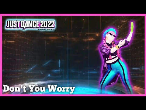 Just Dance 2022: Don't You Worry By Black Eyed Peas Ft.Shakira, David Guetta