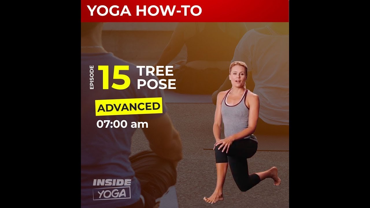 Inside Yoga Ep 15 : Tree Pose (Advanced) - YouTube