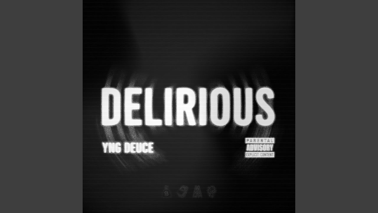 Watch DELIRIOUS on YouTube Watch DELIRIOUS on YouTube