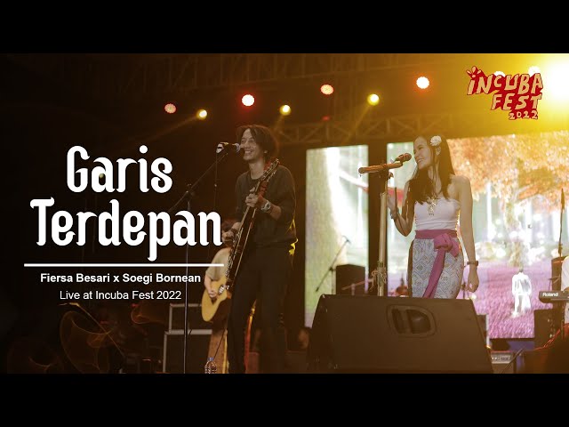 Fiersa Besari x Soegi Bornean Garis Terdepan Live at Incuba Fest 2022 class=