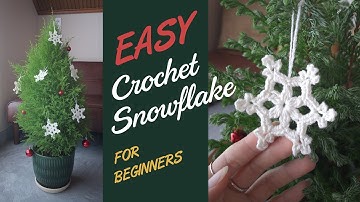 EASY Crochet Snowflake - In-depth Tutorial for Absolute Beginners