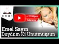 Emel Sayın - Duydum Ki Unutmuşsun