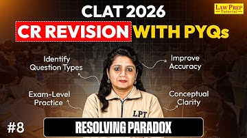 Critical Reasoning PYQs | #8 | Resolving Paradox | CR for CLAT 2026 | CLAT Exam 2026