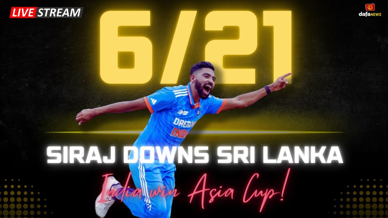 Asia Cup final LIVE India are Asian champions! Sri Lanka 50 all out Mohammad Siraj 6/21