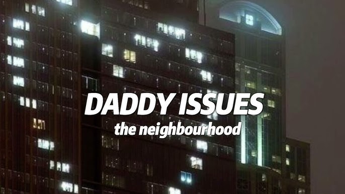 Daddy Issues (Remix) (Tradução em Português) – The Neighbourhood