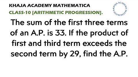 The sum of the first three terms of an A.P. is 33. If the product of first and third term exceeds