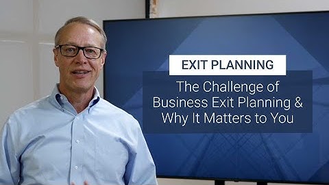 The Challenge of Business Exit Planning & Why It Matters to You
