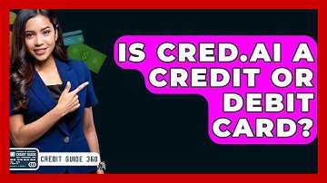 Is Cred.AI A Credit Or Debit Card? - CreditGuide360.com