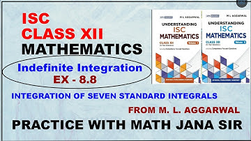 indefinite Integration //Ex - 8.8// For ISC class XII //From M. L. AGGARWAL 