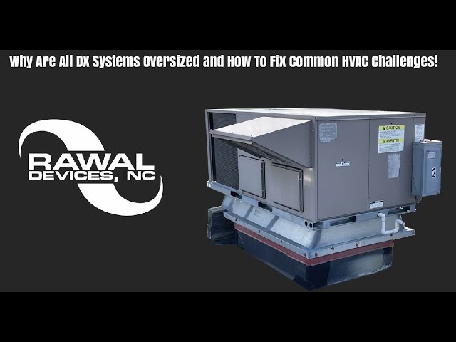 Why Are All DX Systems Oversized and How to Fix Common HVAC Challenges! class=