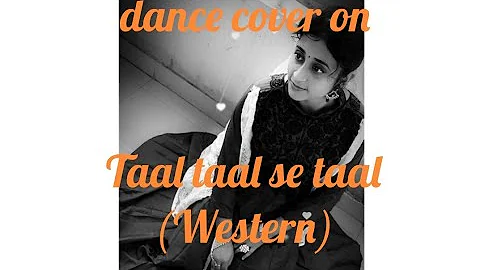 Taal taal se taal (Western) || Dance cover || Chandreyee Mukherjee