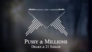 Drake & 21 Savage - Pussy & Millions